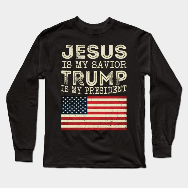 Jesus Is My Savior Trump Is My President Vintage Long Sleeve T-Shirt by cedricchungerxc